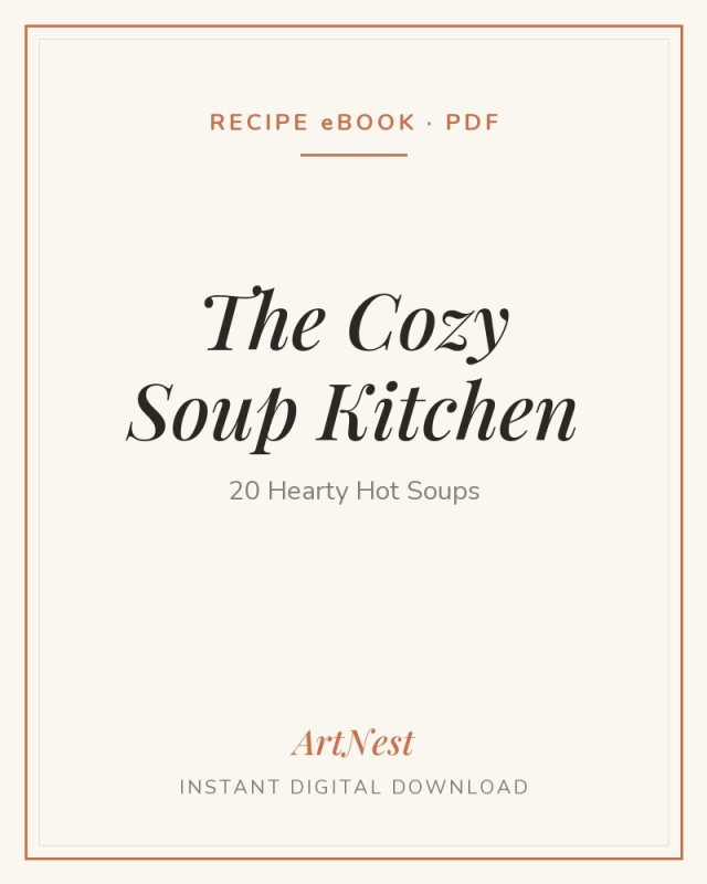 The Cozy Soup Kitchen | 20 Hearty Hot Soup Recipes | Printable eBook PDF — printable wall art digital download